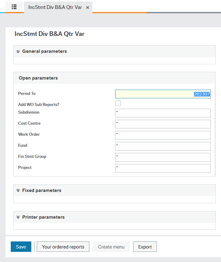 IncStmt Div B&amp;A Qtr Var window showing list of "Open parameters" with asterisks in boxes to the right of each, other than "Period To" has 202307 in it, "Add WO Sub Reports?" has empty tick box, then Subdiv, Cost Ctr, Work Ord, Fund, Fin Stmt Grp, Proj.